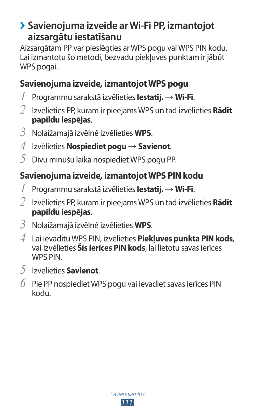 Samsung GT-S7562CWZSEB, GT-S7562UWASEB, GT-S7562ZKASEB Programmu sarakstā izvēlieties Iestatīj. → Wi-Fi, Papildu iespējas 