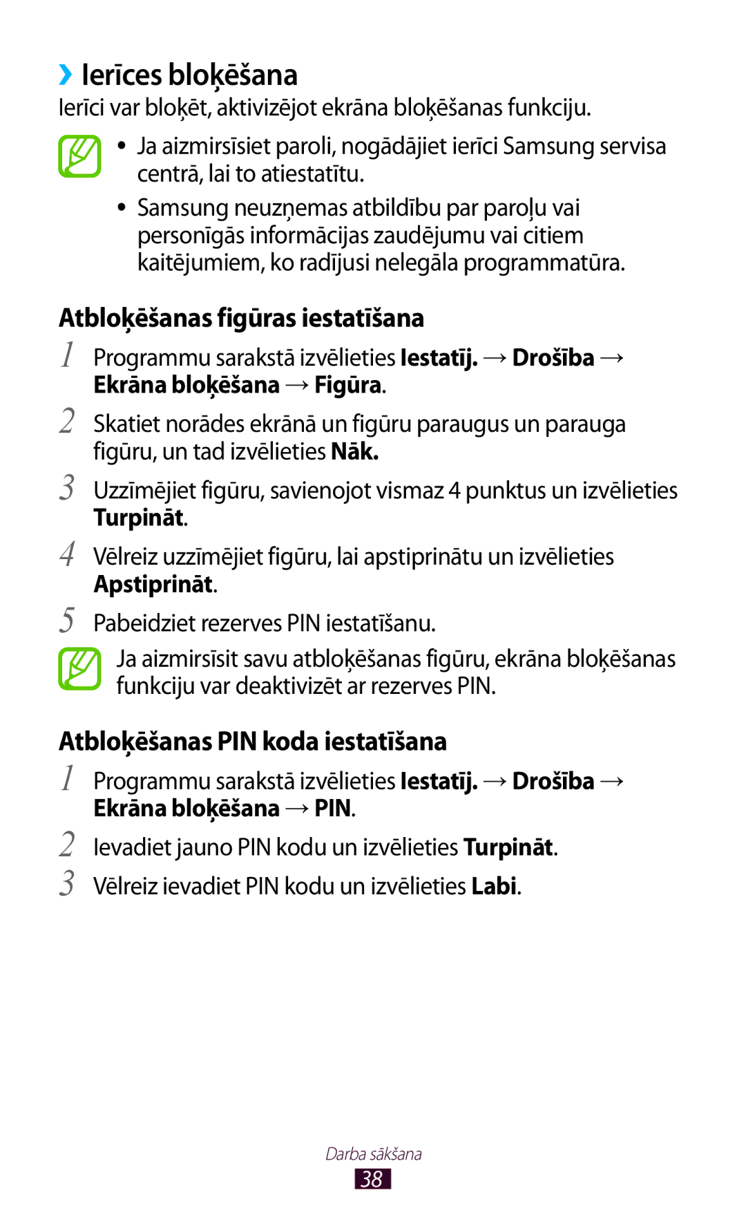 Samsung GT-S7562UWASEB ››Ierīces bloķēšana, Programmu sarakstā izvēlieties Iestatīj. → Drošība →, Ekrāna bloķēšana → PIN 