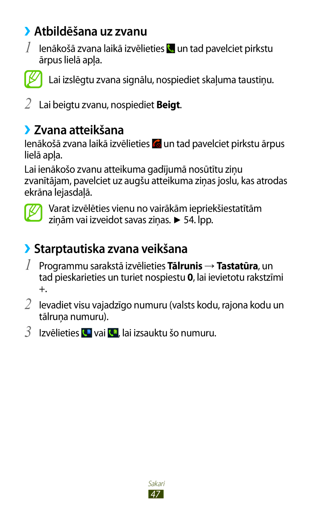 Samsung GT-S7562UWASEB, GT-S7562CWZSEB manual ››Atbildēšana uz zvanu, ››Zvana atteikšana, ››Starptautiska zvana veikšana 
