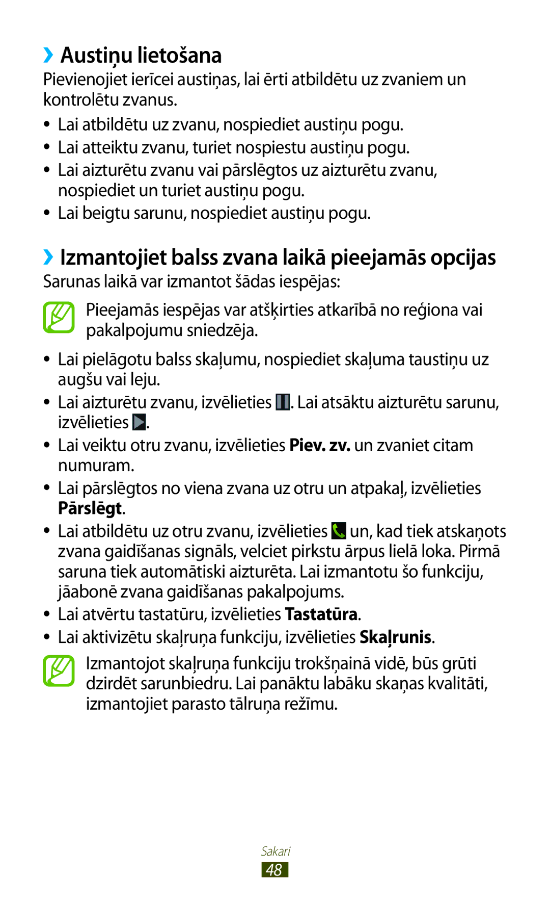 Samsung GT-S7562CWZSEB, GT-S7562UWASEB manual ››Austiņu lietošana, ››Izmantojiet balss zvana laikā pieejamās opcijas 