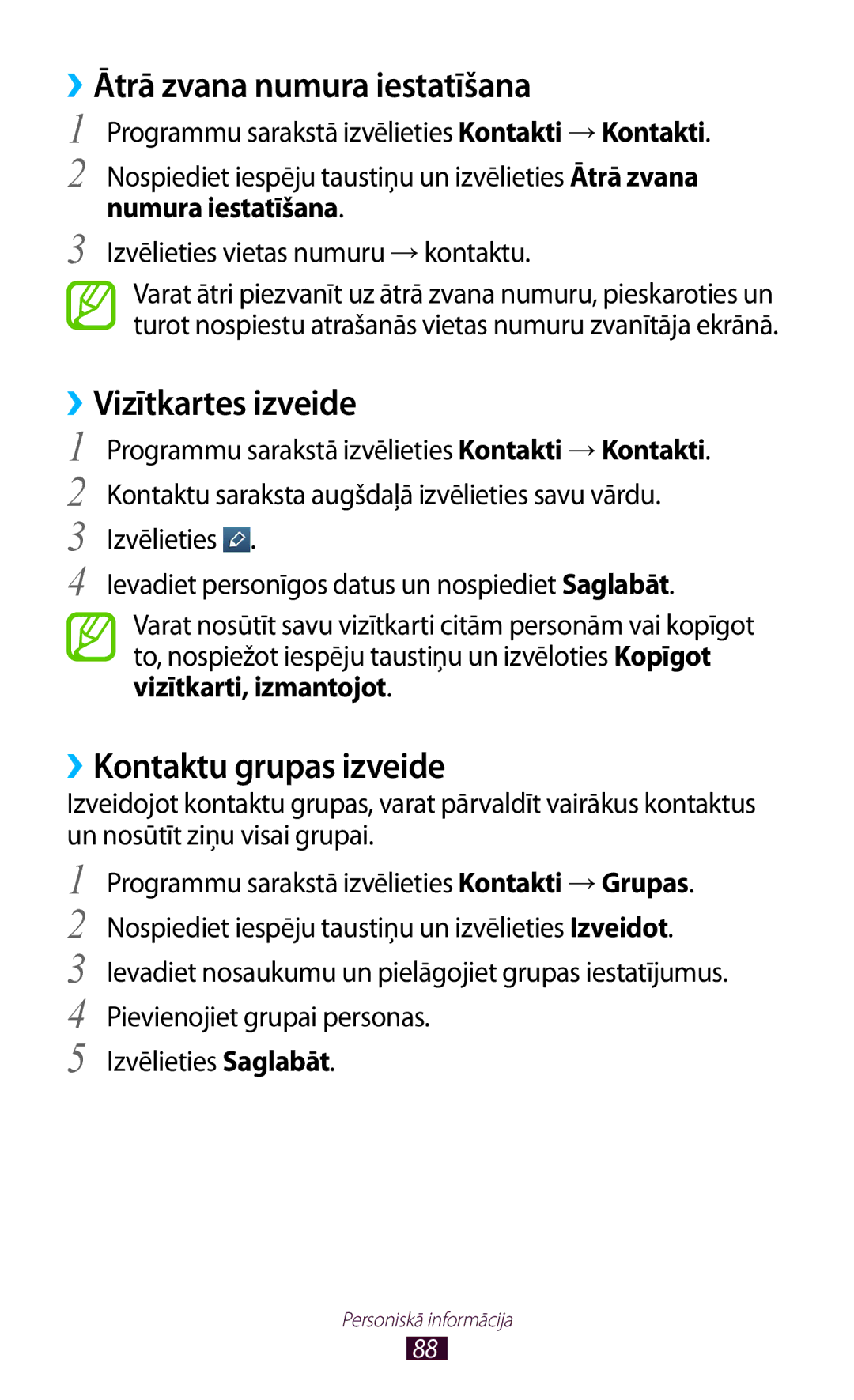 Samsung GT-S7562ZKASEB, GT-S7562UWASEB ››Ātrā zvana numura iestatīšana, ››Vizītkartes izveide, ››Kontaktu grupas izveide 