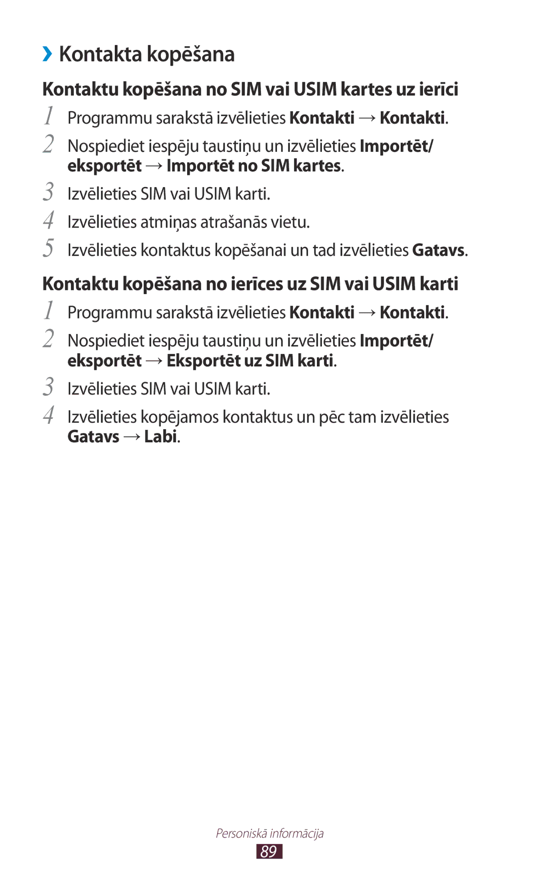 Samsung GT-S7562UWASEB manual ››Kontakta kopēšana, Eksportēt → Importēt no SIM kartes, Eksportēt → Eksportēt uz SIM karti 