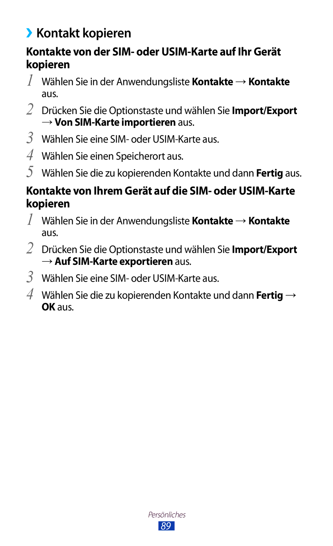 Samsung GT-S7562ZKATUR manual ››Kontakt kopieren, → Von SIM-Karte importieren aus, → Auf SIM-Karte exportieren aus 