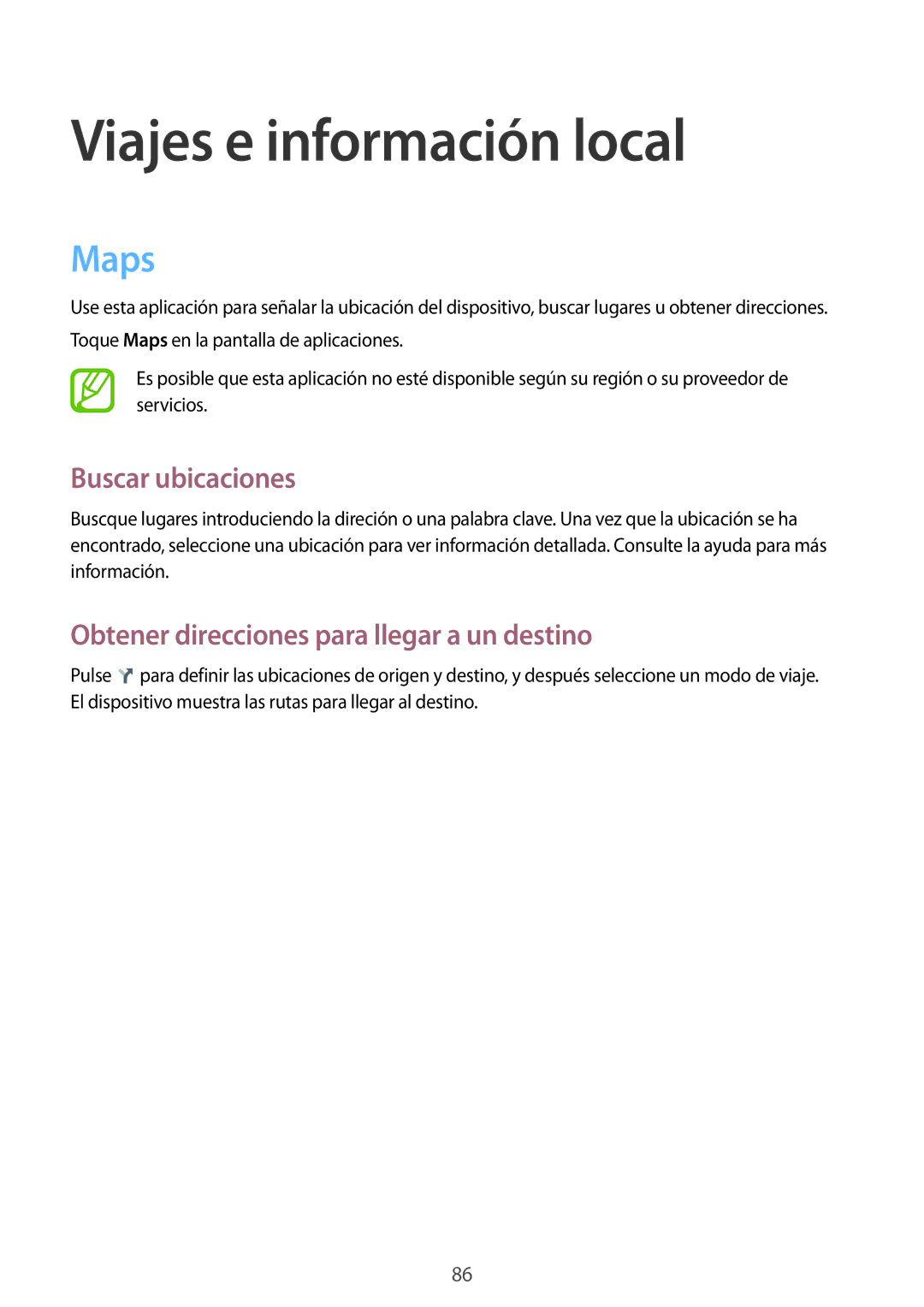 Samsung GT-S7580UWADBT Viajes e información local, Maps, Buscar ubicaciones, Obtener direcciones para llegar a un destino 