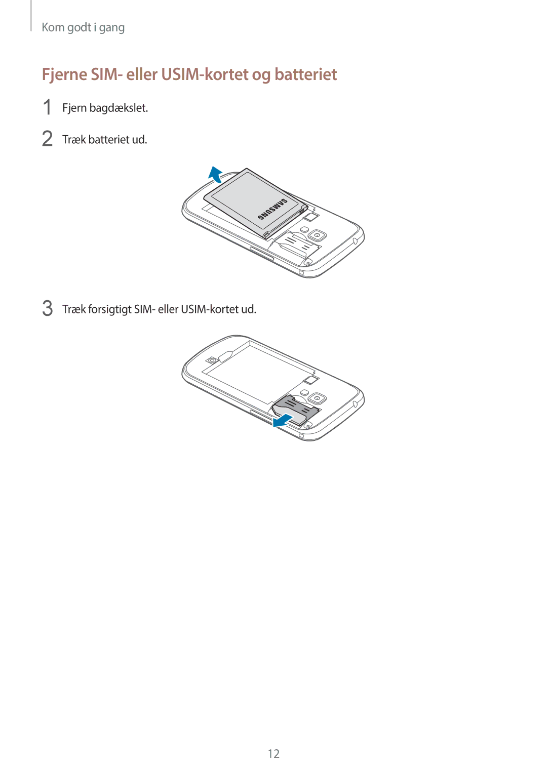 Samsung GT-S7580ZKANEE, GT-S7580ZKAHTS, GT-S7580UWAHTS, GT-S7580UWANEE manual Fjerne SIM- eller USIM-kortet og batteriet 