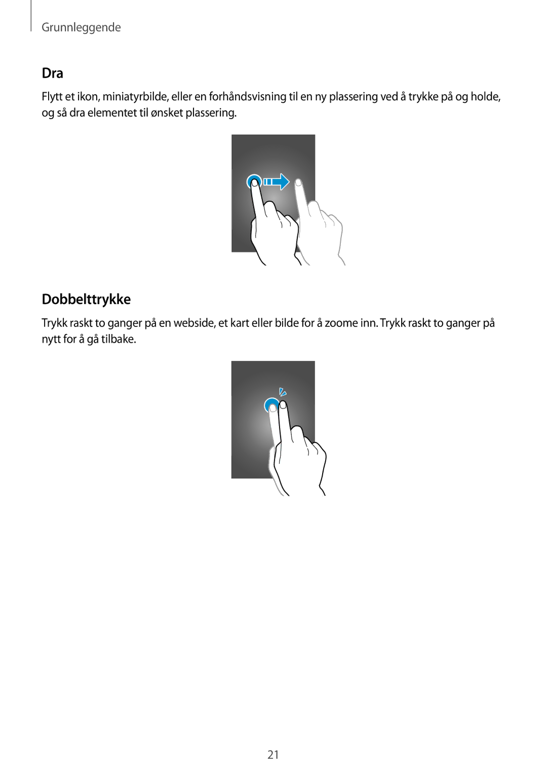 Samsung GT-S7580ZKAHTS, GT-S7580ZKANEE, GT-S7580UWAHTS, GT-S7580UWANEE manual Dra, Dobbelttrykke 