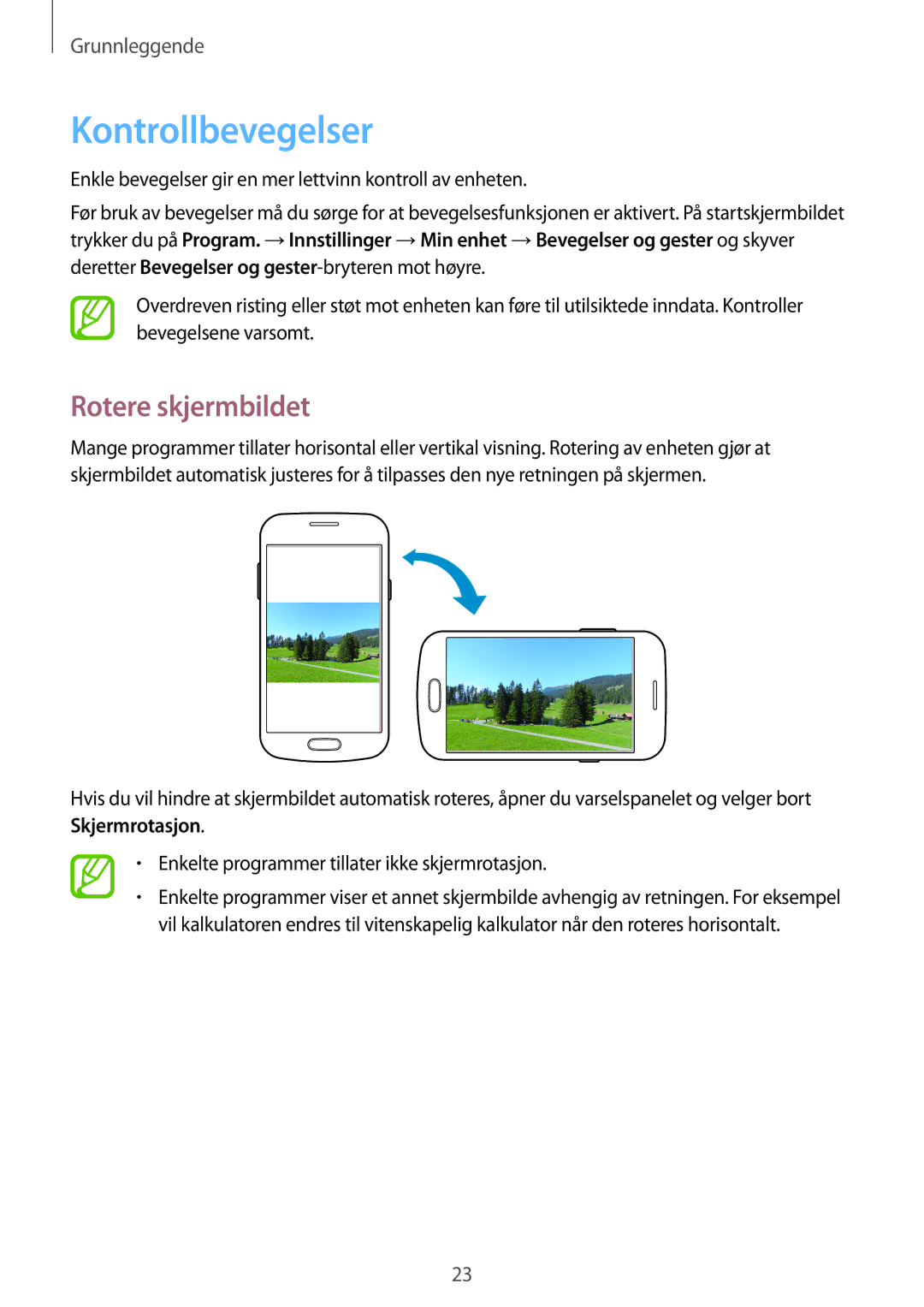 Samsung GT-S7580UWANEE Kontrollbevegelser, Rotere skjermbildet, Enkle bevegelser gir en mer lettvinn kontroll av enheten 