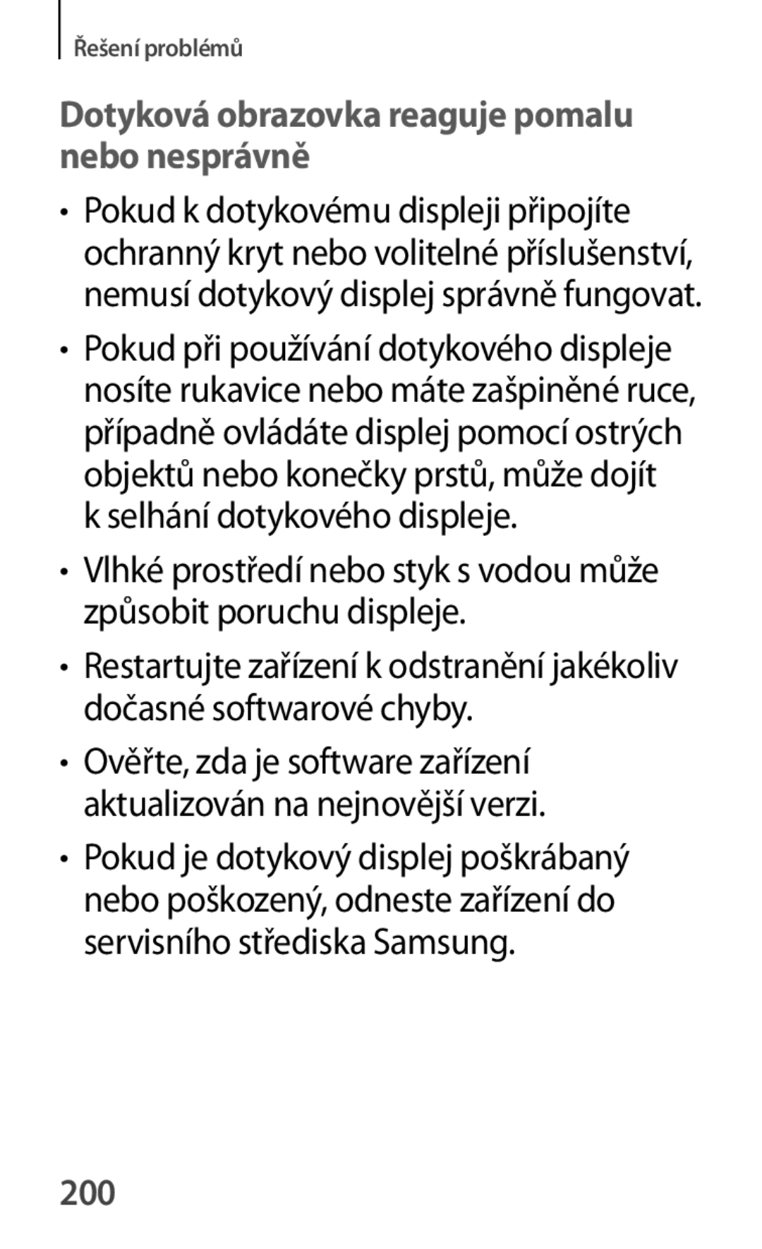 Samsung GT-S7580ZKAROM, GT-S7580ZKATPL, GT-S7580UWAEUR, GT-S7580ZKAPLS Dotyková obrazovka reaguje pomalu nebo nesprávně, 200 