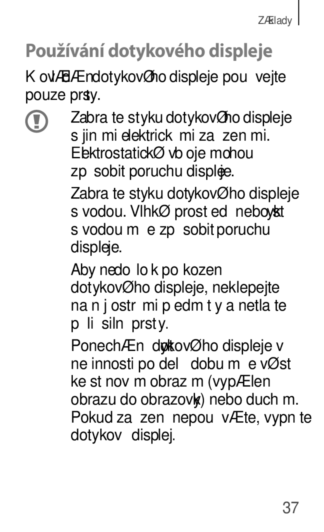 Samsung GT-S7580UWAROM, GT-S7580ZKATPL Používání dotykového displeje, Ovládání dotykového displeje používejte pouze prsty 