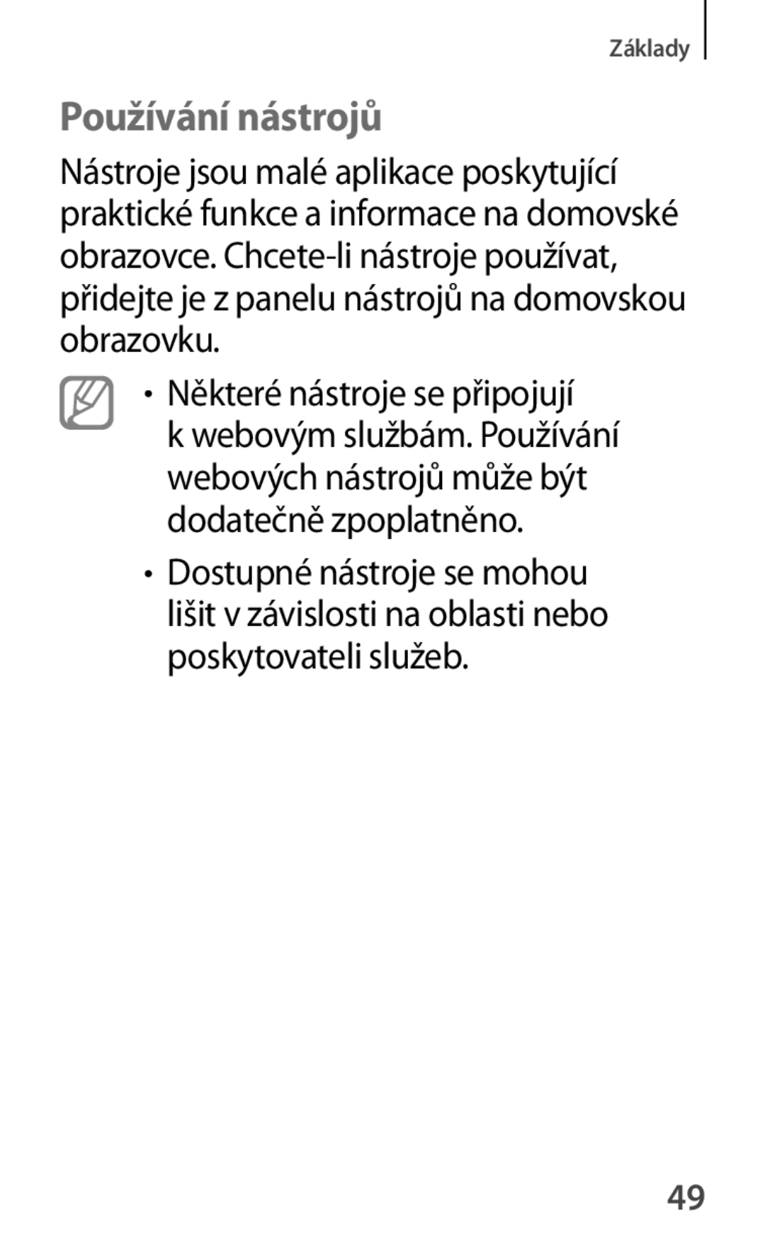 Samsung GT2S7580UWAORX, GT-S7580ZKATPL, GT-S7580UWAEUR, GT-S7580ZKAPLS Používání nástrojů, Některé nástroje se připojují 