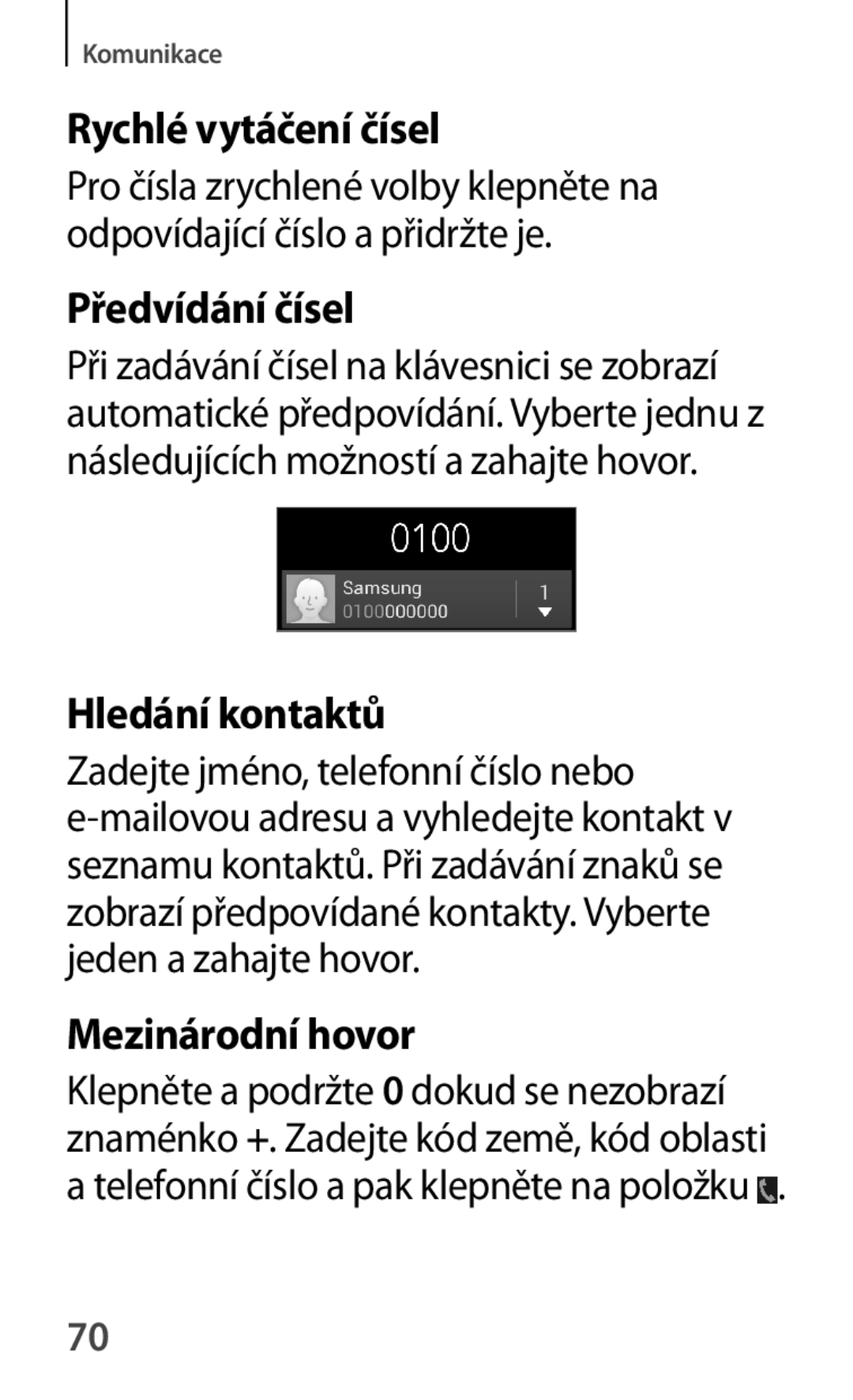Samsung GT-S7580UWAETL, GT-S7580ZKATPL manual Rychlé vytáčení čísel, Předvídání čísel, Hledání kontaktů, Mezinárodní hovor 