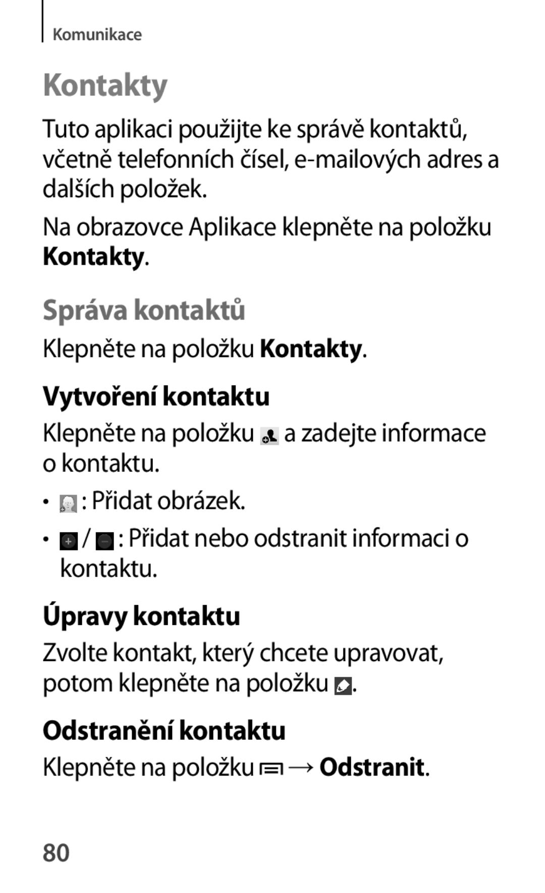 Samsung GT-S7580ZKAROM, GT-S7580ZKATPL Kontakty, Správa kontaktů, Vytvoření kontaktu, Úpravy kontaktu, Odstranění kontaktu 