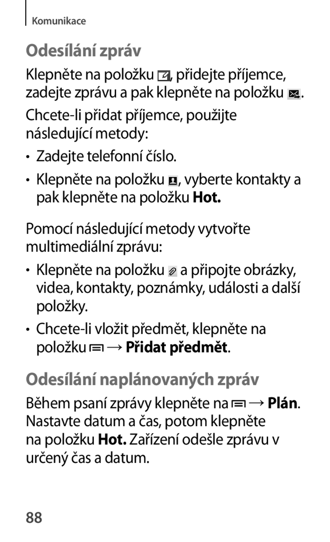 Samsung GT-S7580UWAO2C, GT-S7580ZKATPL, GT-S7580UWAEUR, GT-S7580ZKAPLS manual Odesílání zpráv, Odesílání naplánovaných zpráv 