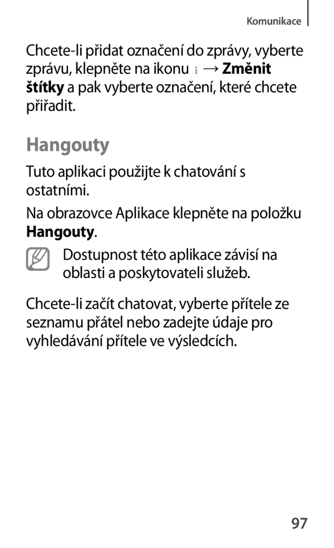 Samsung GT-S7580UWAROM, GT-S7580ZKATPL, GT-S7580UWAEUR manual Hangouty, Tuto aplikaci použijte k chatování s ostatními 