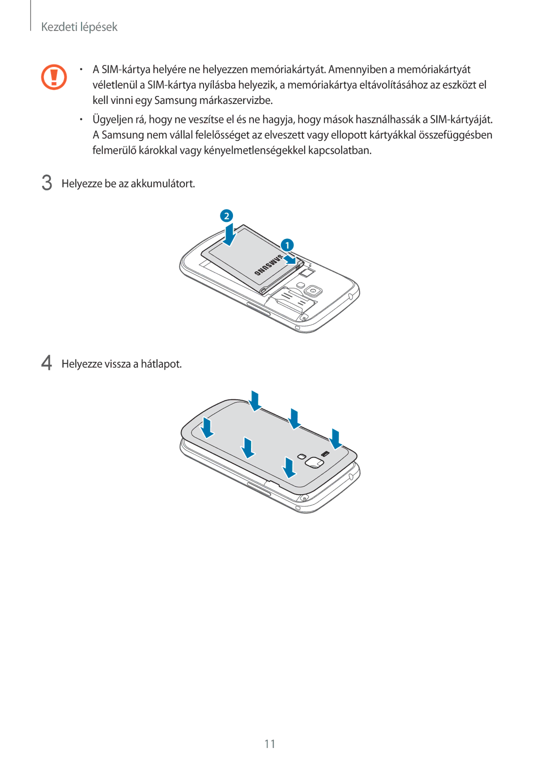 Samsung GT-S7580ZKAORS, GT-S7580ZKATPL, GT-S7580UWAEUR manual Helyezze be az akkumulátort Helyezze vissza a hátlapot 