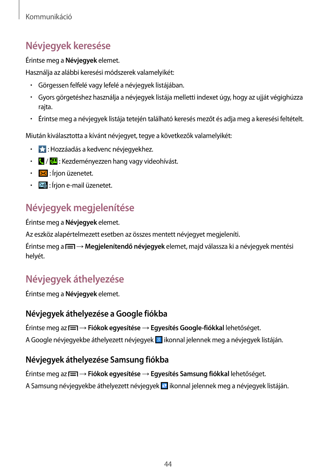 Samsung GT-S7580ZKACNX, GT-S7580ZKATPL, GT-S7580UWAEUR Névjegyek keresése, Névjegyek megjelenítése, Névjegyek áthelyezése 