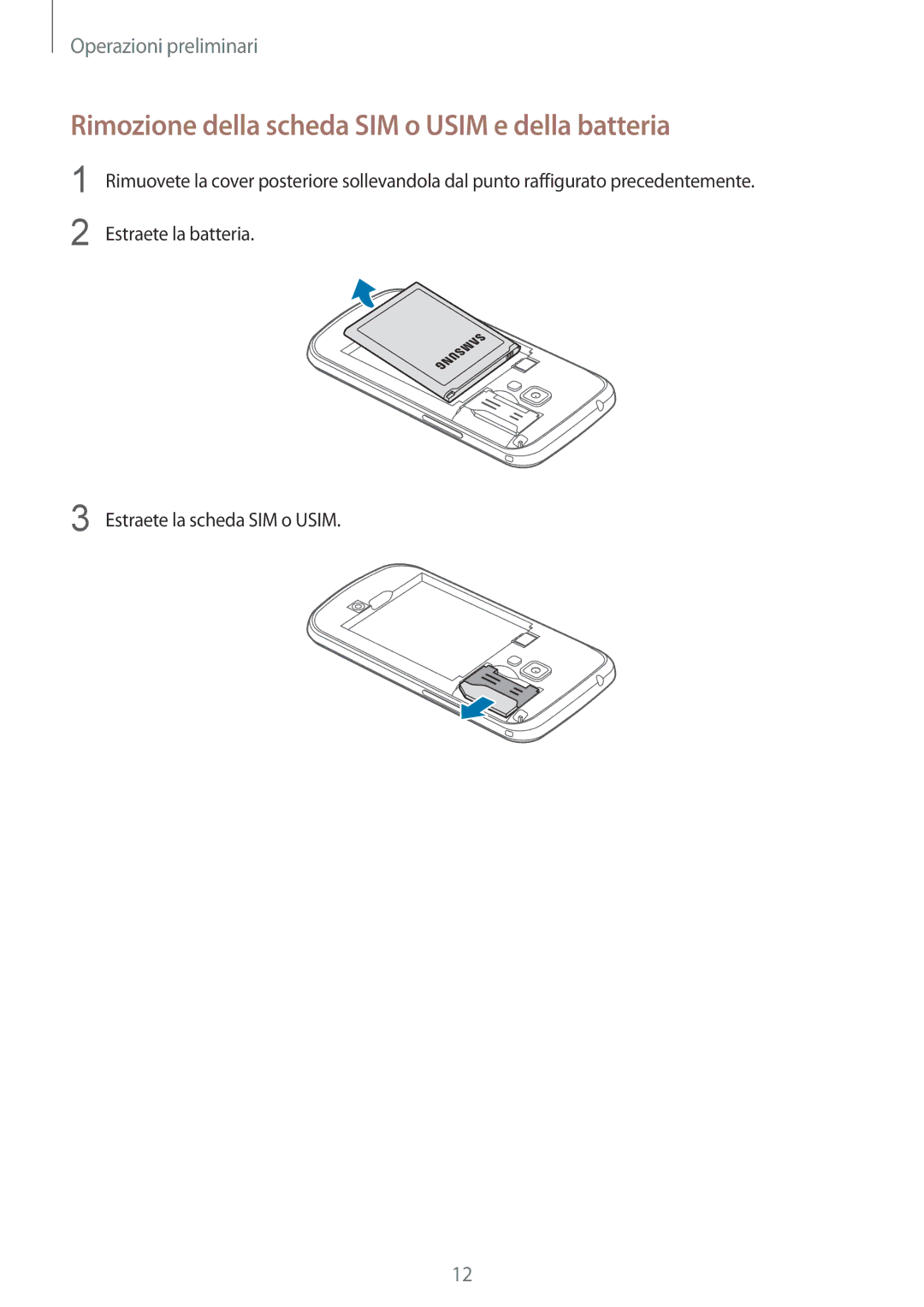 Samsung GT-S7580ZKATIM, GT-S7580ZKATPL, GT-S7580ZKAPRT, GT-S7580UWATUR Rimozione della scheda SIM o Usim e della batteria 