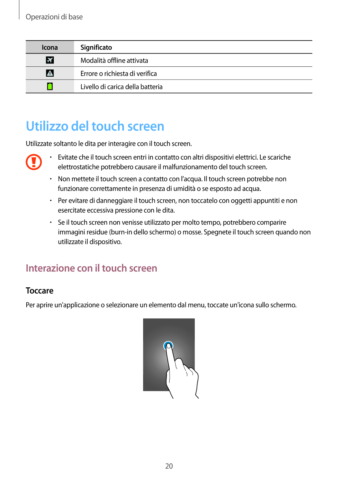 Samsung GT-S7580UWAWIN, GT-S7580ZKATPL, GT-S7580ZKAPRT Utilizzo del touch screen, Interazione con il touch screen, Toccare 