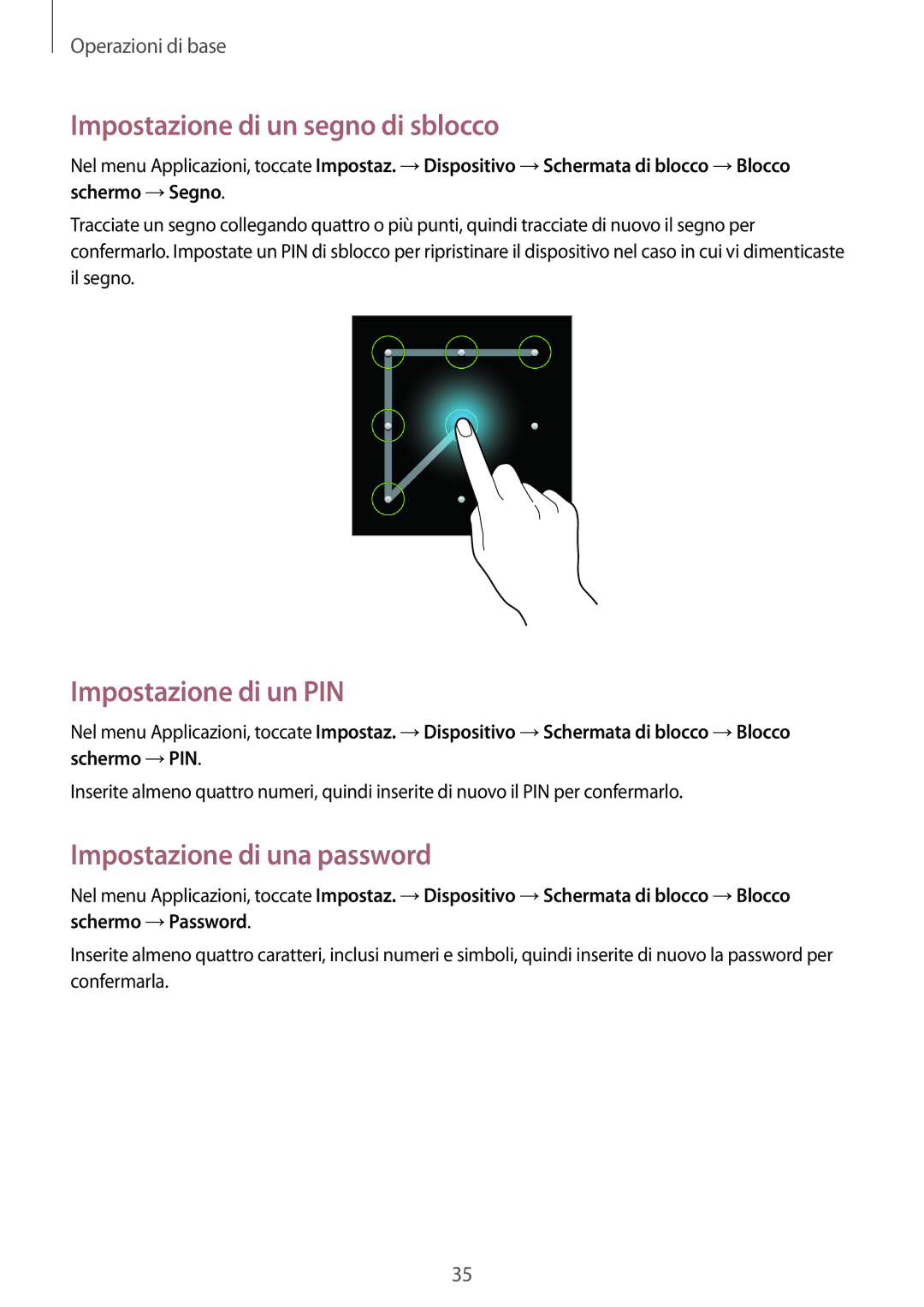 Samsung GT-S7580UWAITV manual Impostazione di un segno di sblocco, Impostazione di un PIN, Impostazione di una password 