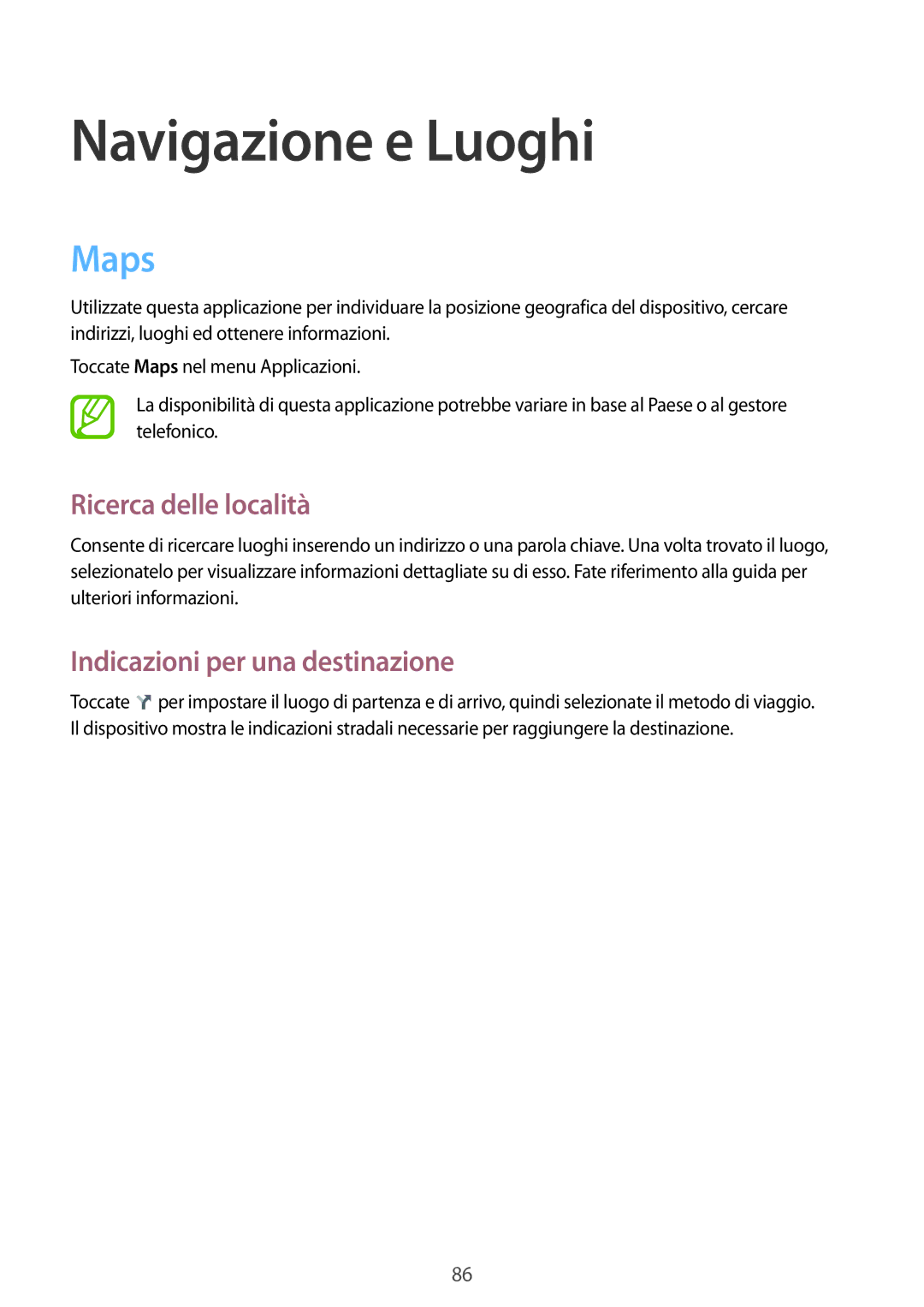 Samsung GT-S7580UWAOMN manual Navigazione e Luoghi, Maps, Ricerca delle località, Indicazioni per una destinazione 