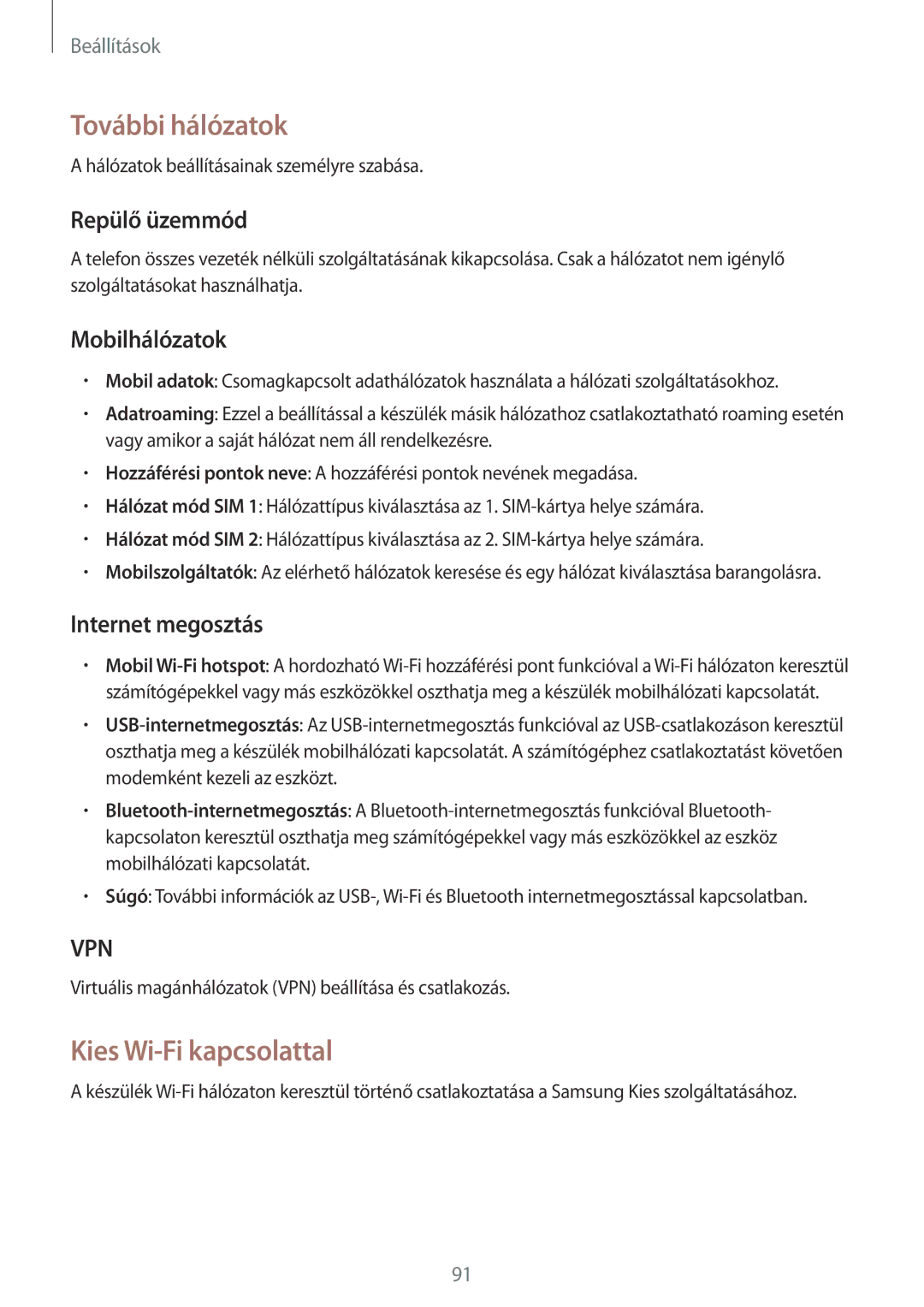 Samsung GT-S7582UWAXEH További hálózatok, Kies Wi-Fi kapcsolattal, Repülő üzemmód, Mobilhálózatok, Internet megosztás 