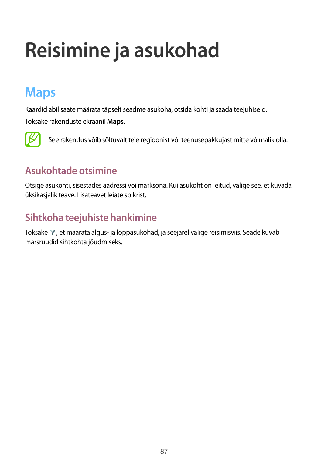 Samsung GT-S7582ZKASEB, GT-S7582UWASEB Reisimine ja asukohad, Maps, Asukohtade otsimine, Sihtkoha teejuhiste hankimine 