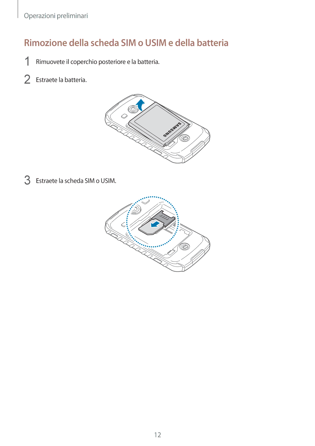 Samsung GT-S7710KRAITV, GT-S7710TAAITV, GT-S7710TAAXEO, GT-S7710TAAPRT Rimozione della scheda SIM o Usim e della batteria 