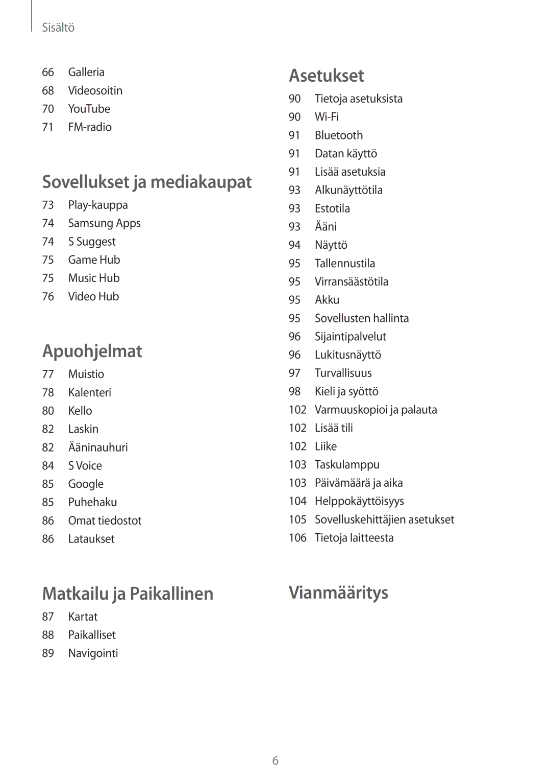 Samsung GT-S7710KRATEN, GT-S7710TAATEN, GT-S7710TAANDN, GT-S7710TAANEE, GT-S7710KRANDN, GT-S7710KRANEE Matkailu ja Paikallinen 