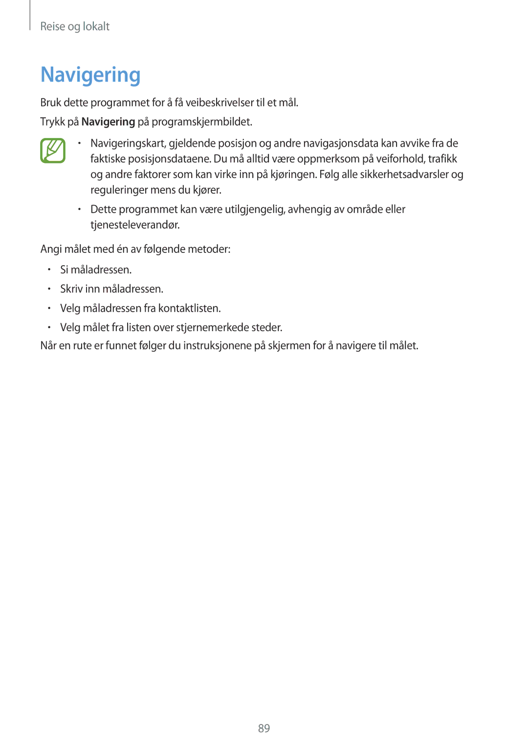 Samsung GT-S7710KRANEE, GT-S7710KRATEN, GT-S7710TAATEN, GT-S7710TAANDN, GT-S7710TAANEE, GT-S7710KRANDN manual Navigering 