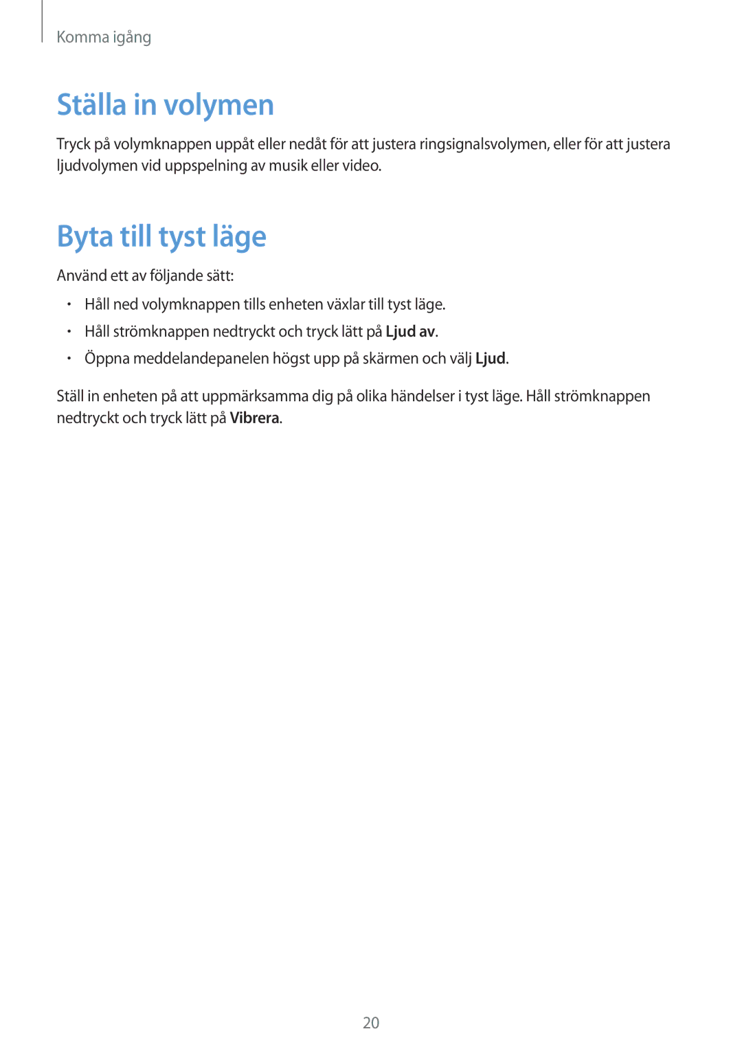 Samsung GT-S7710TAANDN, GT-S7710KRATEN, GT-S7710TAATEN, GT-S7710TAANEE, GT-S7710KRANDN Ställa in volymen, Byta till tyst läge 