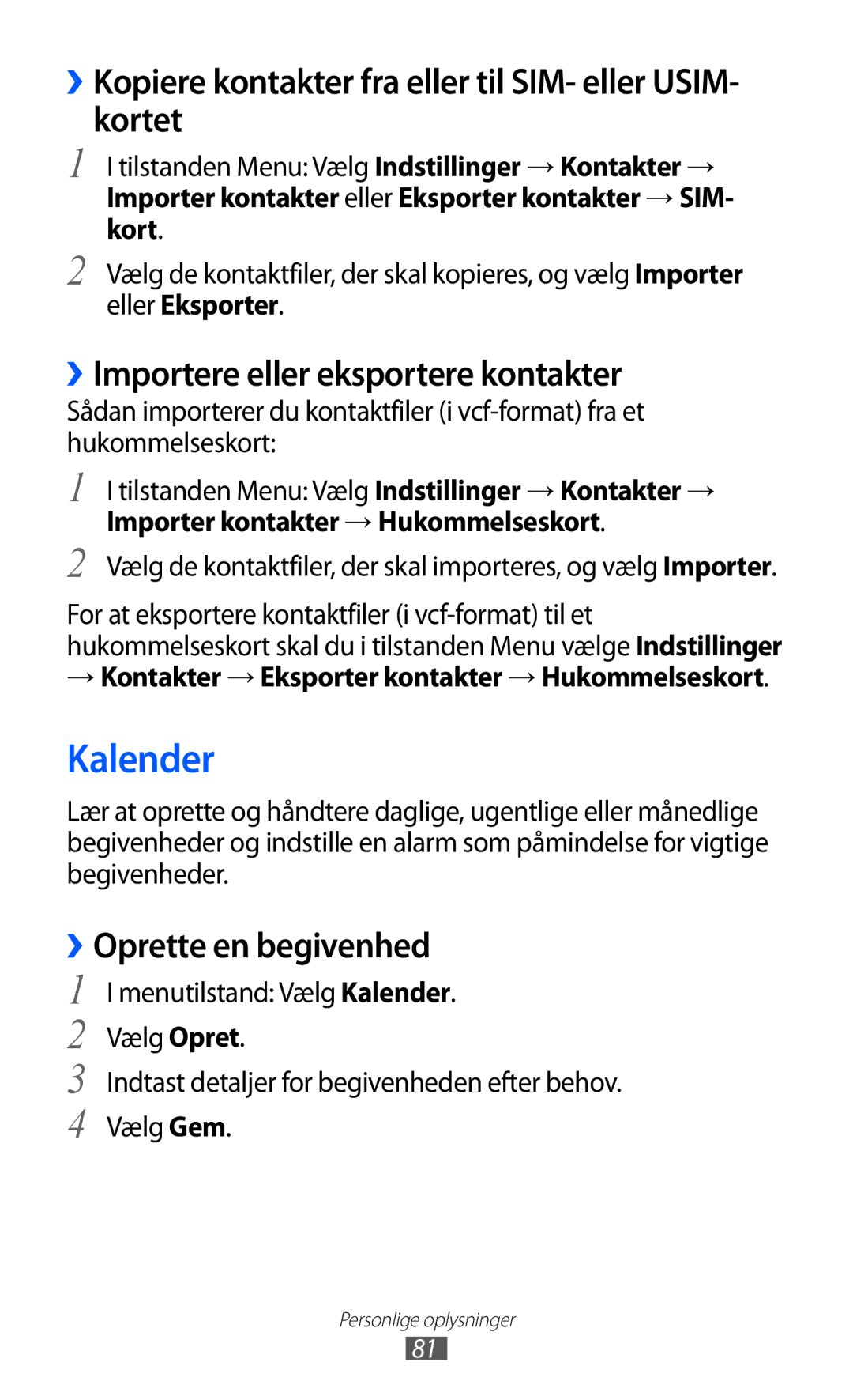 Samsung GT-S8500BAAXEE manual Kalender, ››Kopiere kontakter fra eller til SIM- eller USIM- kortet, ››Oprette en begivenhed 