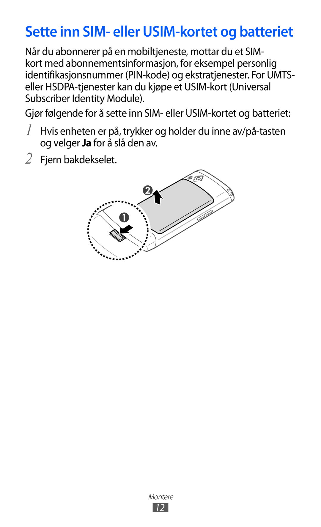 Samsung GT-S8500BAANEE, GT-S8500BAAXEE, GT-S8500BAATDC, GT-S8500ISAXEE manual Sette inn SIM- eller USIM-kortet og batteriet 