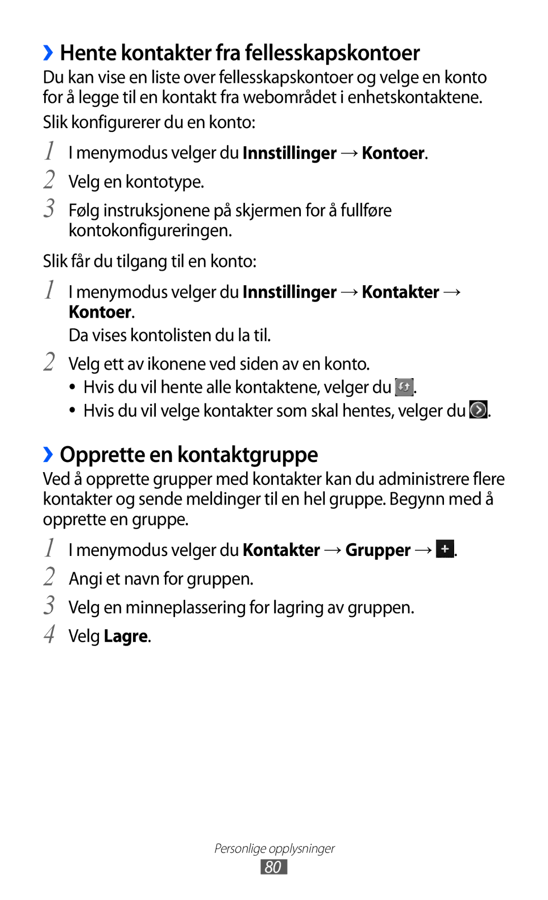 Samsung GT-S8500BAANEE, GT-S8500BAAXEE manual ››Hente kontakter fra fellesskapskontoer, ››Opprette en kontaktgruppe 