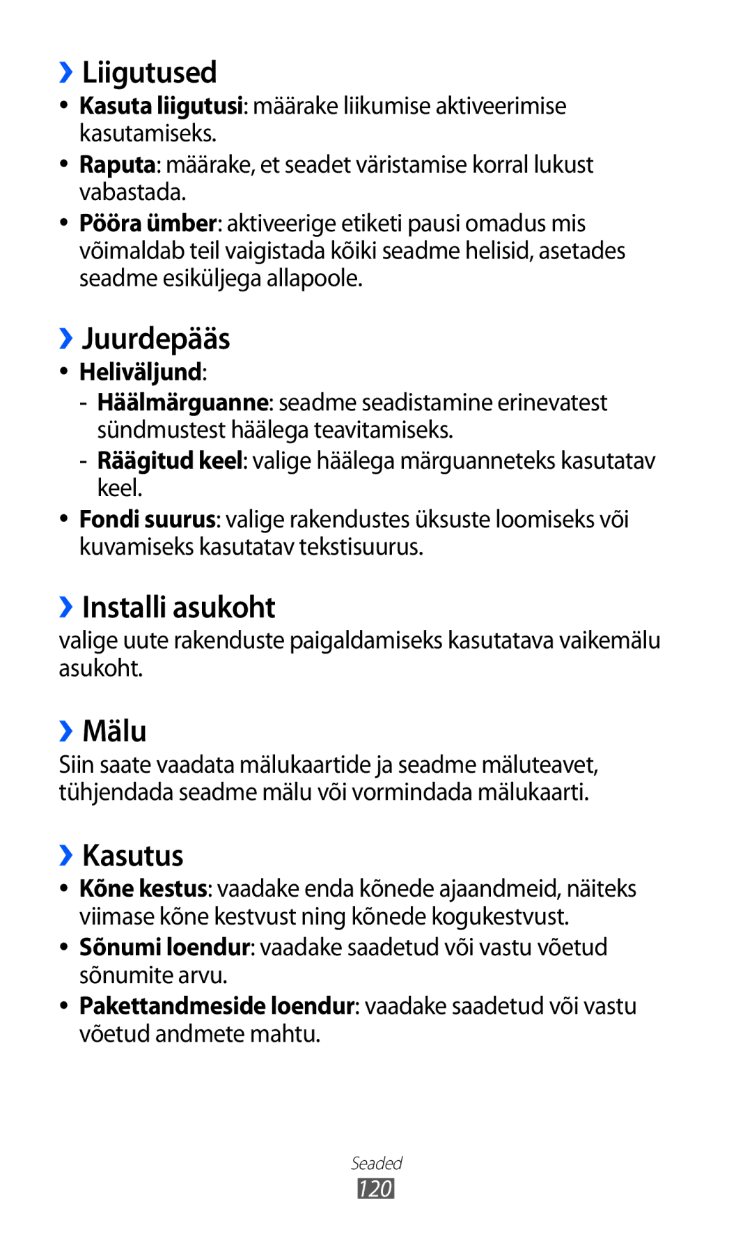 Samsung GT-S8500BAASEB manual ››Liigutused, ››Juurdepääs, ››Installi asukoht, ››Mälu, ››Kasutus 