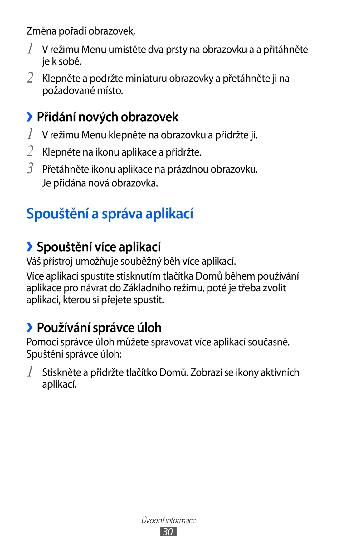 Samsung GT-S8500BAATMZ, GT-S8500BAAIDE Spouštění a správa aplikací, ››Přidání nových obrazovek, ››Spouštění více aplikací 