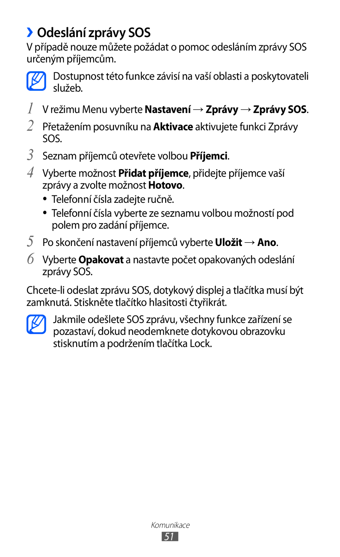 Samsung GT-S8500BAAVDC, GT-S8500BAATMZ, GT-S8500BAAIDE, GT-S8500BAAXEZ, GT-S8500BAAO2C, GT-S8500BAAIRD ››Odeslání zprávy SOS 