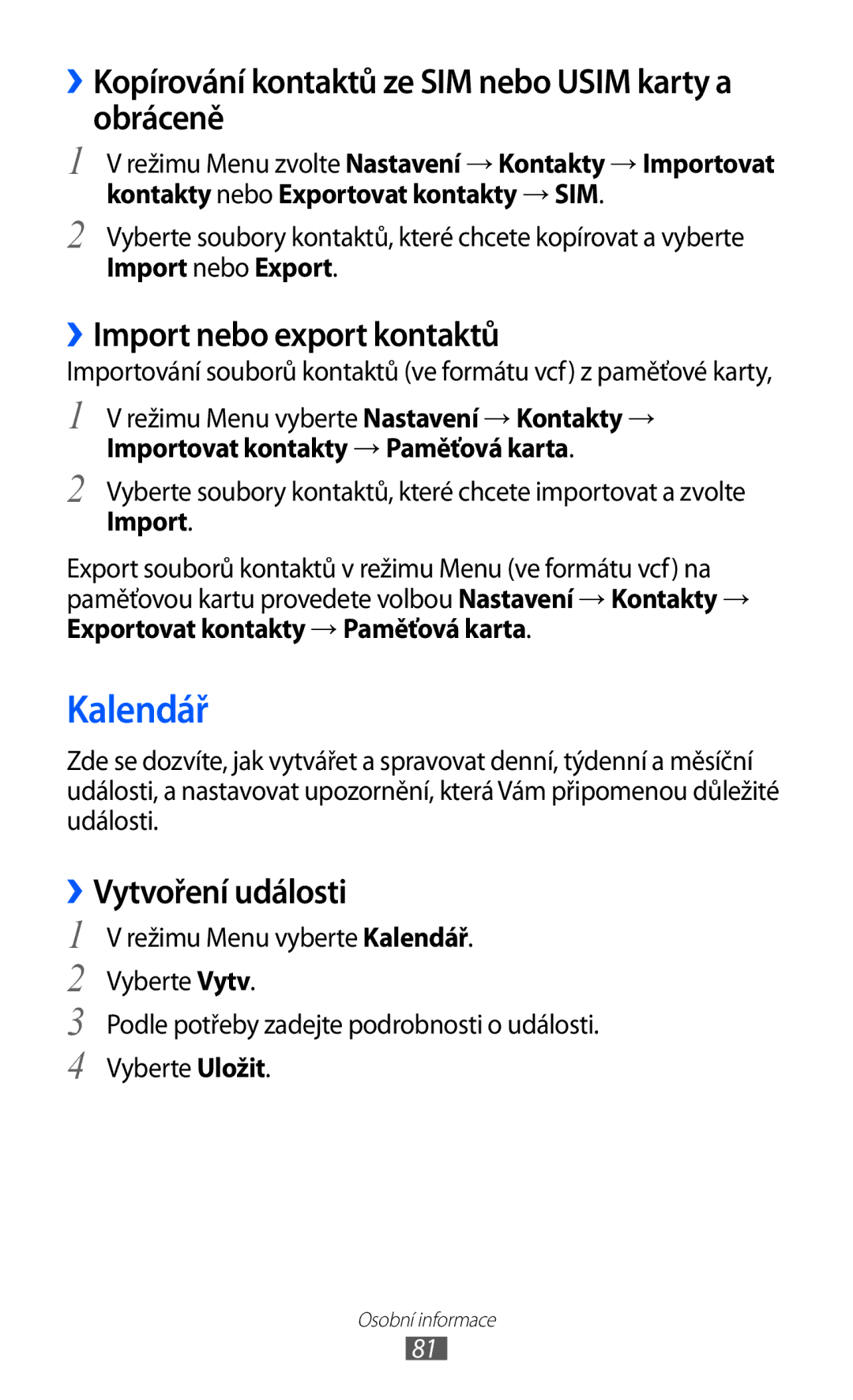 Samsung GT-S8500BAAVDC Kalendář, ››Kopírování kontaktů ze SIM nebo Usim karty a obráceně, ››Import nebo export kontaktů 