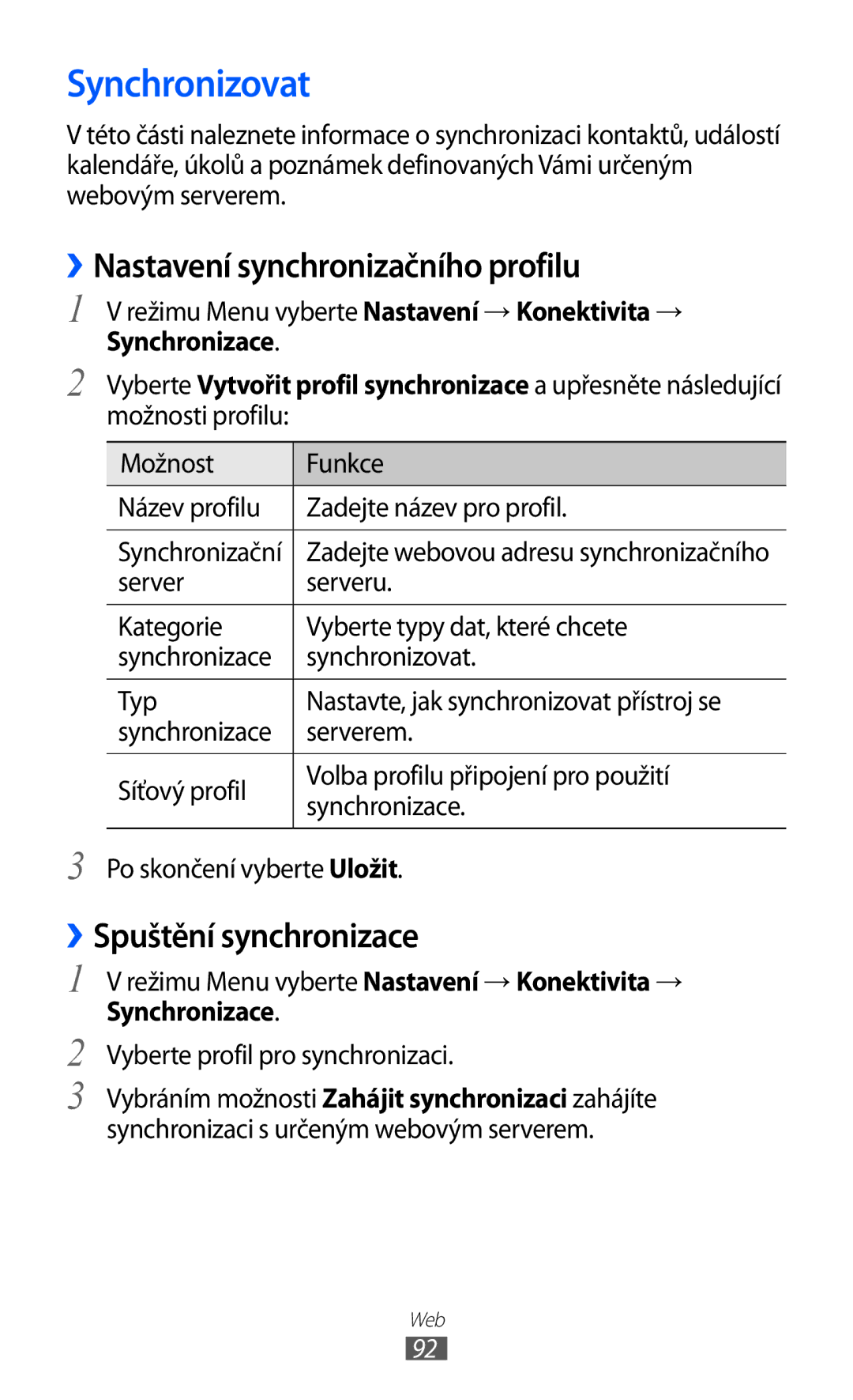 Samsung GT-S8500BAAXEZ, GT-S8500BAATMZ manual Synchronizovat, ››Nastavení synchronizačního profilu, ››Spuštění synchronizace 