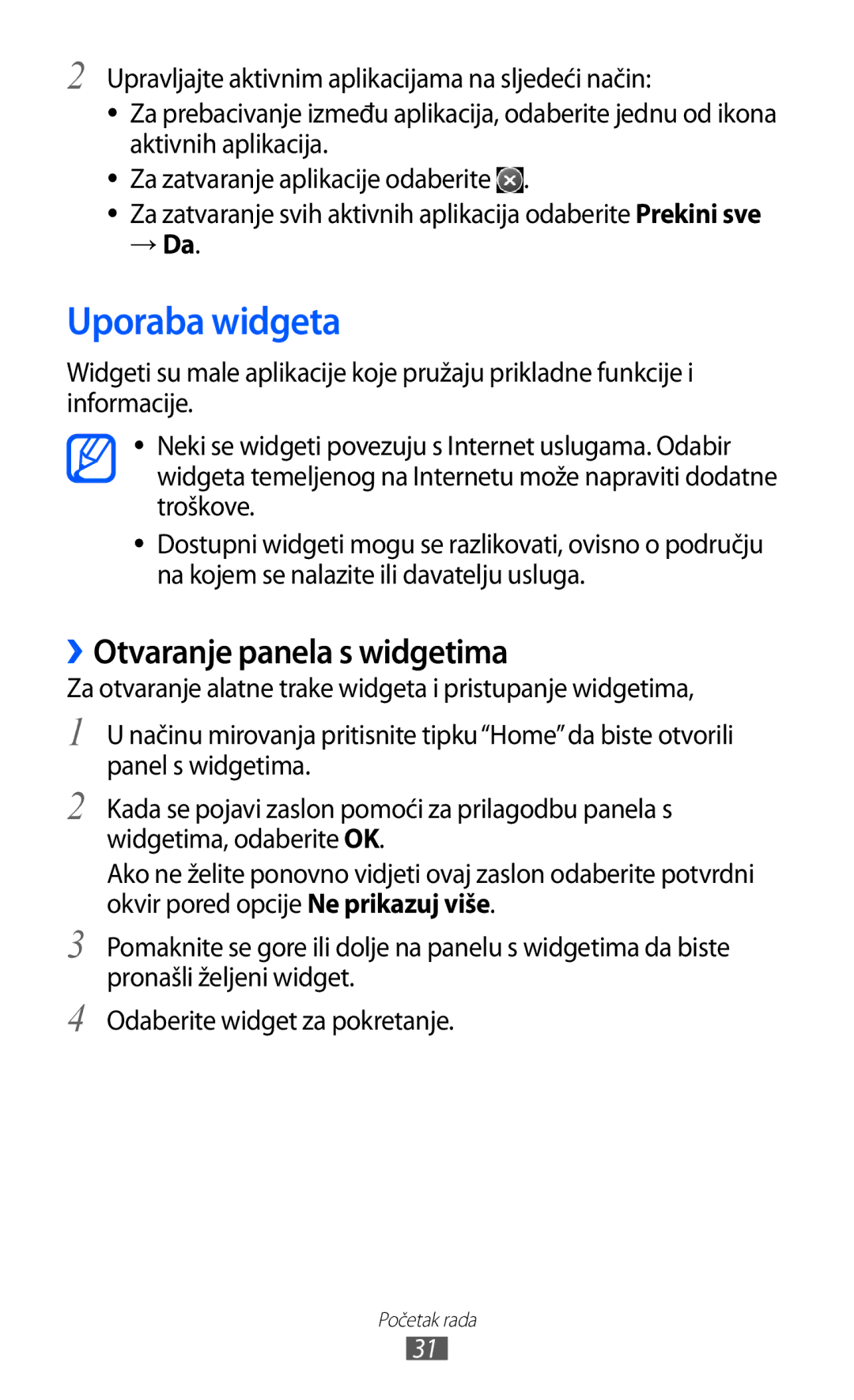 Samsung GT-S8500HKATWO, GT-S8500BAATRA, GT-S8500ISAMMC, GT-S8500HKATRA Uporaba widgeta, ››Otvaranje panela s widgetima, → Da 