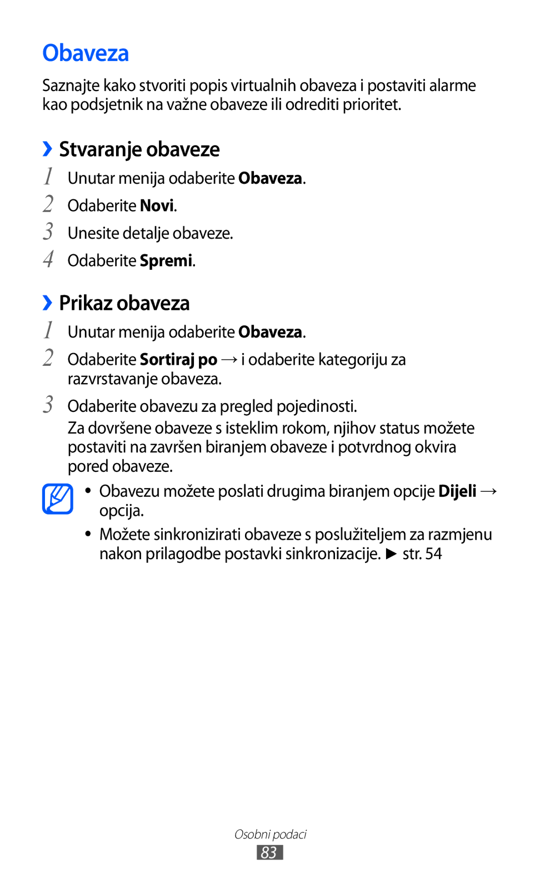 Samsung GT-S8500GAAVIP manual ››Stvaranje obaveze, ››Prikaz obaveza, Unutar menija odaberite Obaveza. Odaberite Novi 