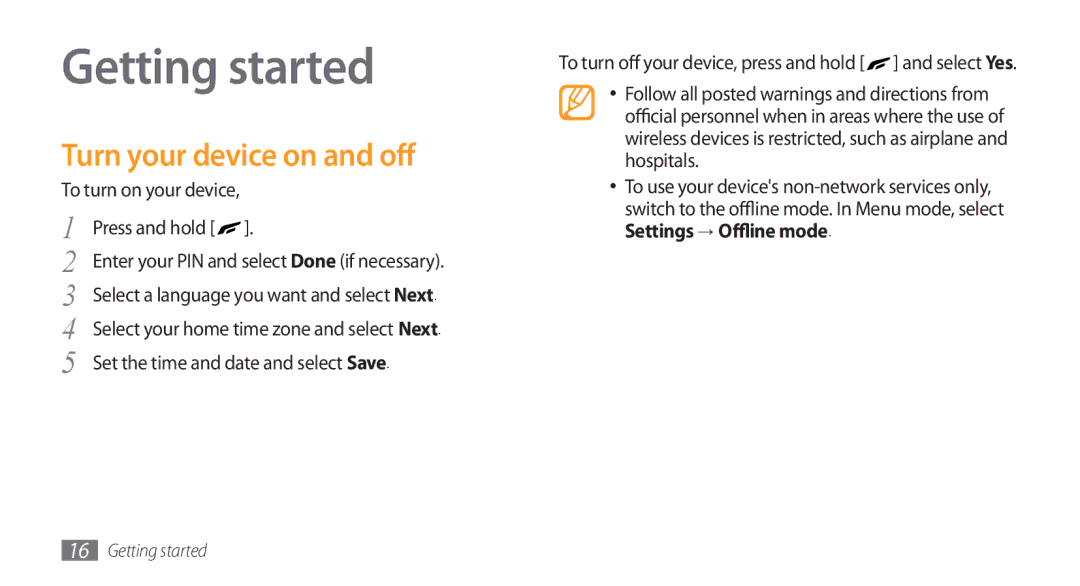 Samsung GT-S8500HKAAFR, GT-S8500BAATUR, GT-S8500HKJECT Getting started, Turn your device on and off, To turn on your device 