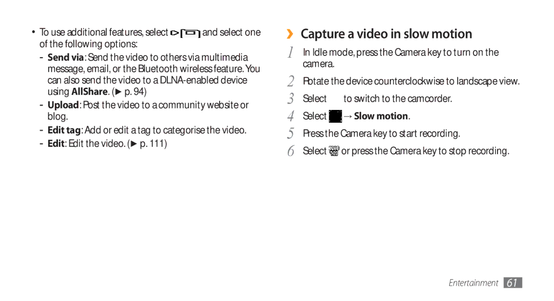 Samsung GT-S8500GAAKSA, GT-S8500BAATUR, GT-S8500HKJECT, GT-S8500HKNXSG manual ›› Capture a video in slow motion, → Slow motion 