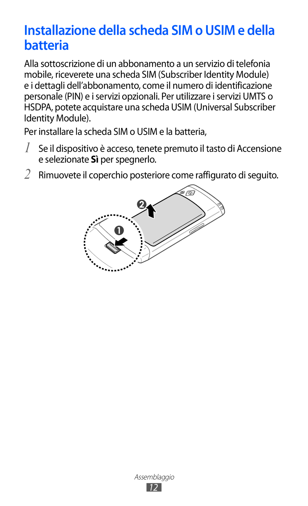 Samsung GT-S8500BAAHUI, GT-S8500HKAOMN, GT-S8500BAATIM manual Installazione della scheda SIM o Usim e della batteria 