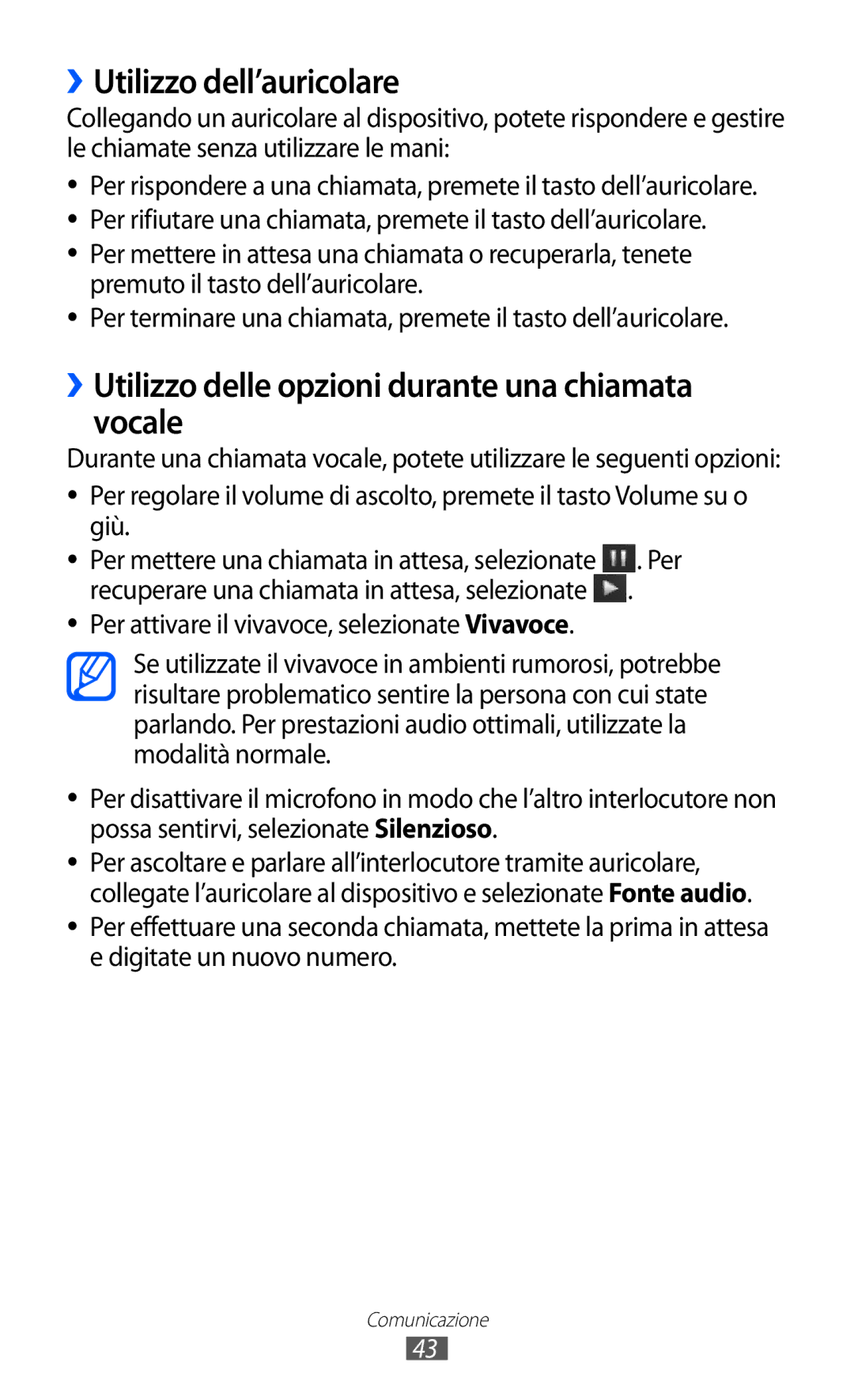 Samsung GT-S8500BAAWIN, GT-S8500HKAOMN ››Utilizzo dell’auricolare, ››Utilizzo delle opzioni durante una chiamata vocale 