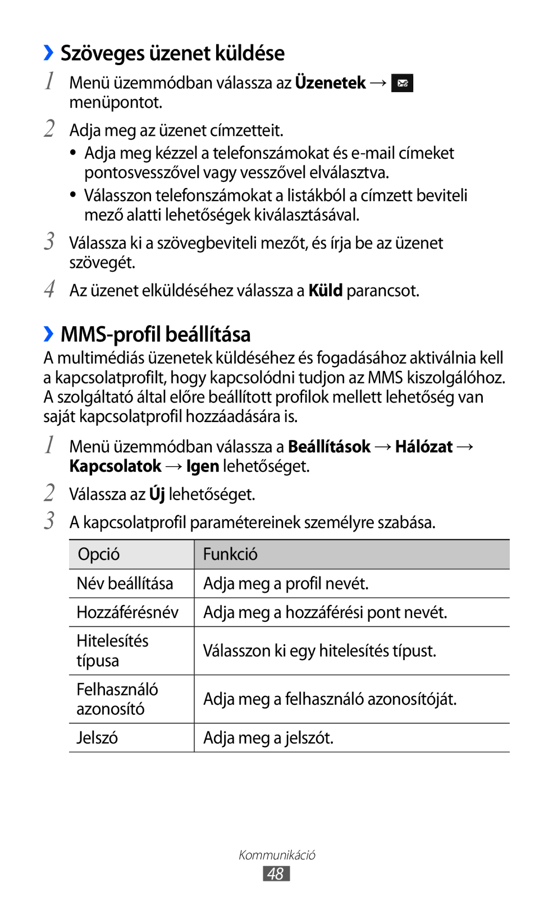 Samsung GT-S8500BAACOS, GT-S8500HKAXEO, GT-S8500HKAOMN, GT-S8500HKAITV ››Szöveges üzenet küldése, ››MMS-profil beállítása 