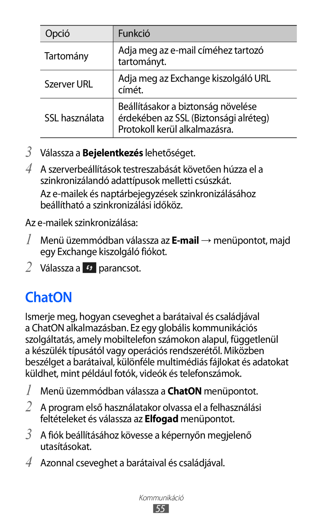 Samsung GT-S8500BAAXEO, GT-S8500HKAXEO manual ChatON, Protokoll kerül alkalmazásra, Válassza a Bejelentkezés lehetőséget 