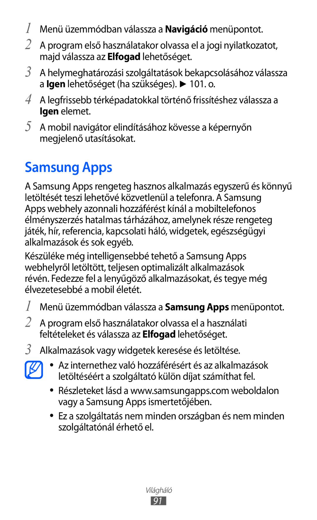 Samsung GT-S8500BAAXEO, GT-S8500HKAXEO, GT-S8500HKAOMN manual Menü üzemmódban válassza a Samsung Apps menüpontot 