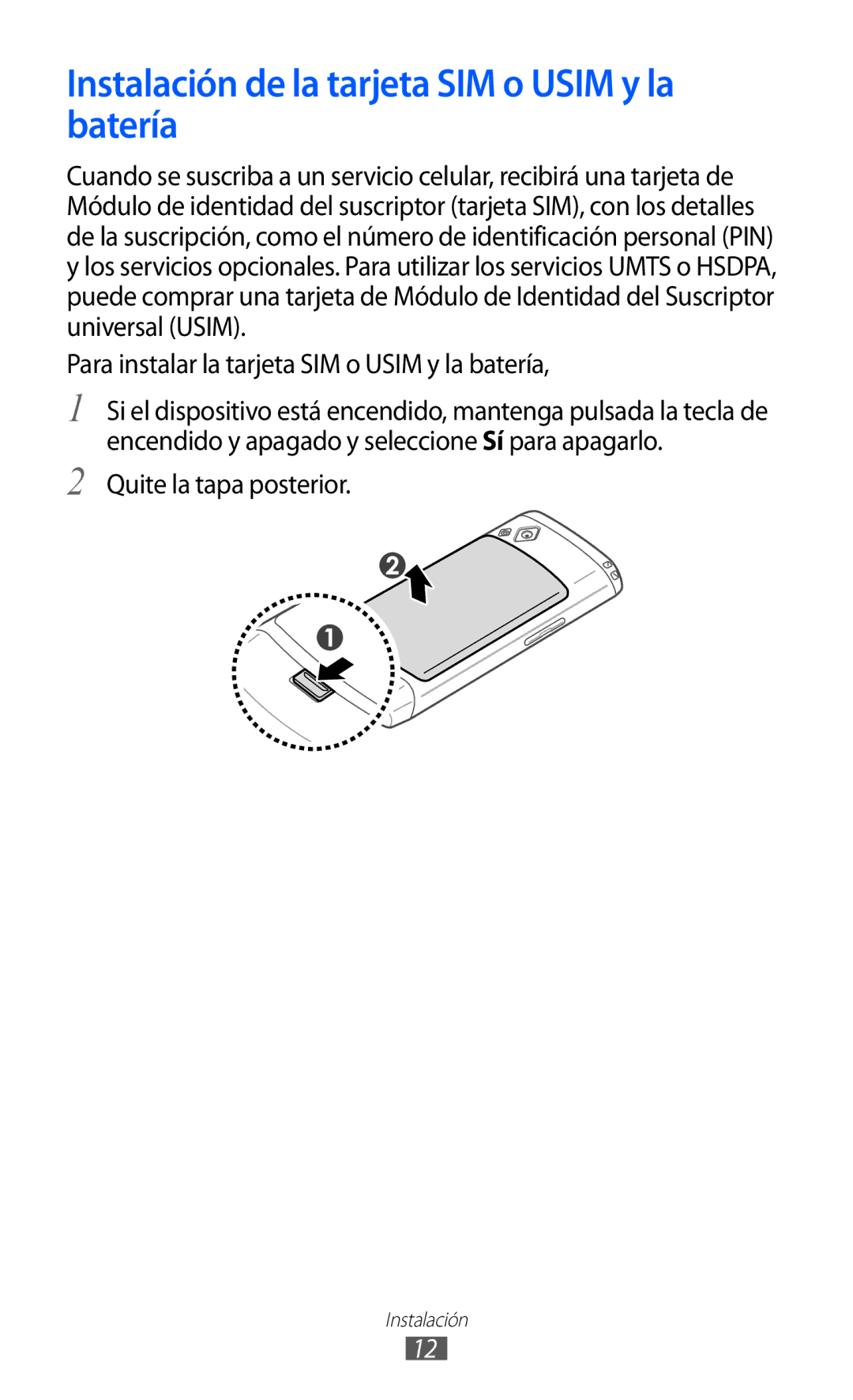 Samsung GT-S8500BAABIT Instalación de la tarjeta SIM o Usim y la batería, Para instalar la tarjeta SIM o Usim y la batería 