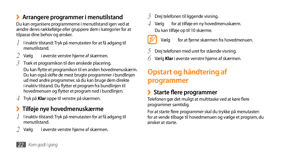 Samsung GT-S8530ISANEE ››Arrangere programmer i menutilstand, ››Tilføje nye hovedmenuskærme, ››Starte flere programmer 