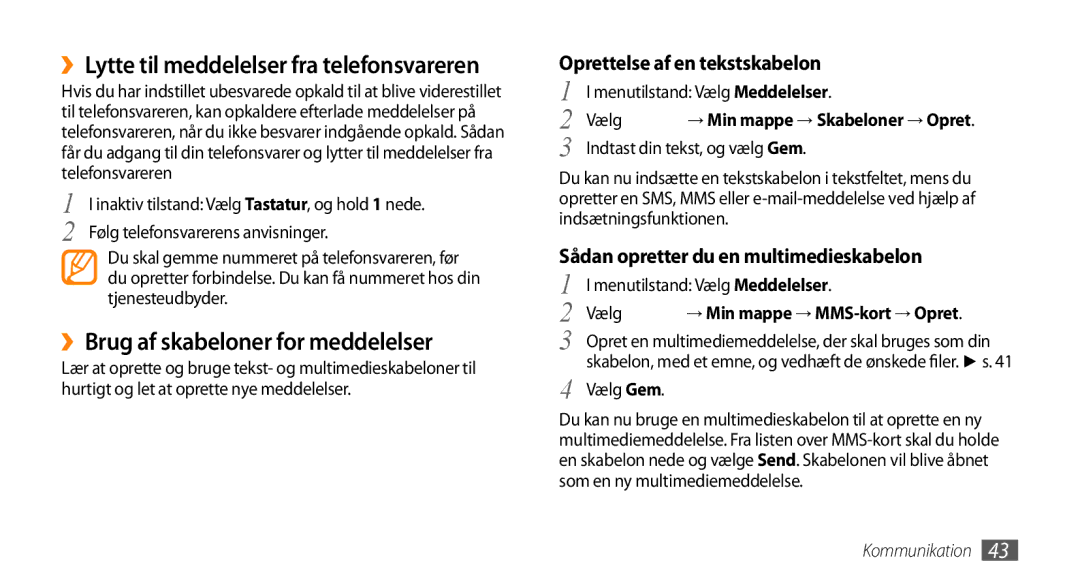 Samsung GT-S8530LIANEE, GT-S8530BAANEE ››Lytte til meddelelser fra telefonsvareren, ››Brug af skabeloner for meddelelser 